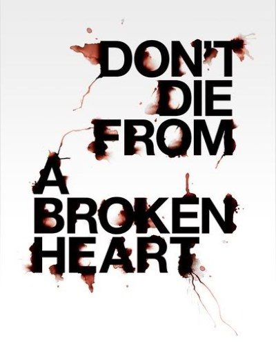 Don’t die from a broken heart