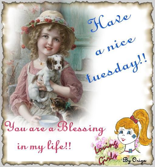 You are a blessing in my life-Happy tuesday