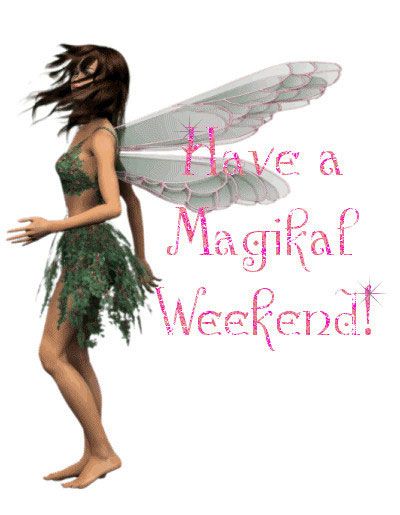 Have a magical weekend