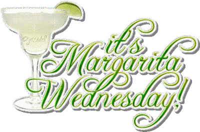Its margarita wednesday