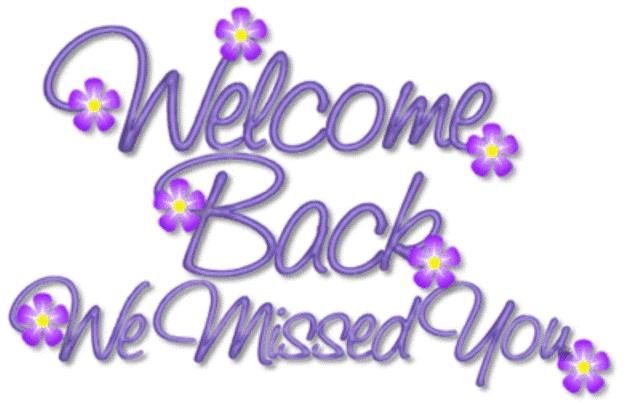 Image result for welcome back you were missed