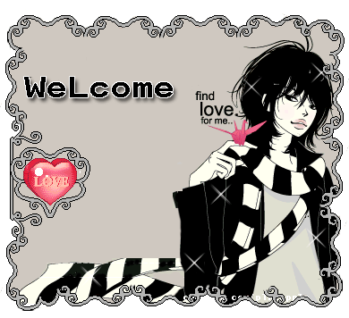 Welcome love