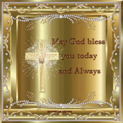 May God bless You Today & Always!