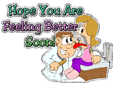Hope You Are Feeling Better Soon! 
