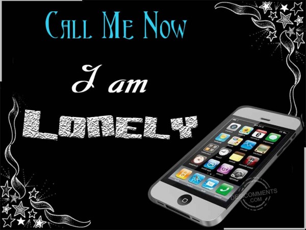 Call Me Now.I Am Lonely