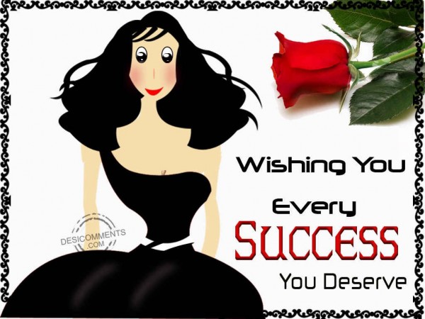 Wishing You Every Success You Deserve