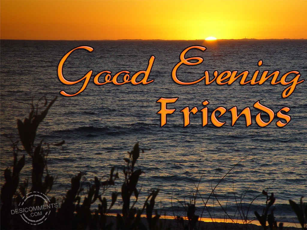 Good Evening Friends - DesiComments.com