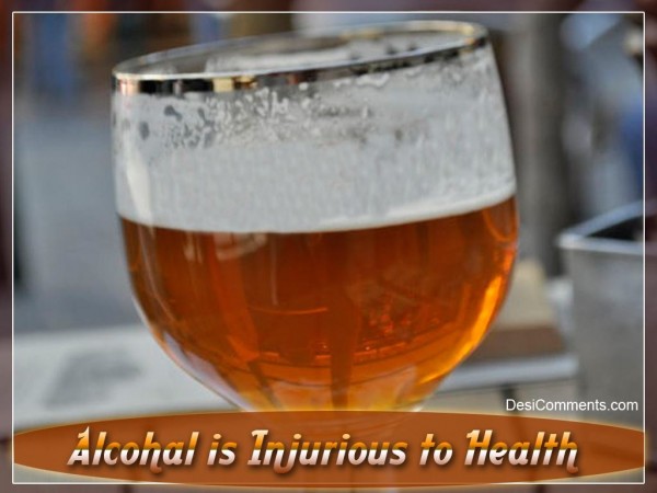 Alcohal is Injurious to Health…