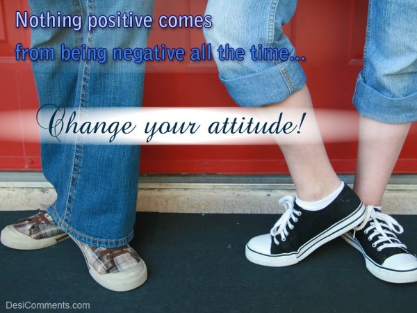 Change Your Attitude...