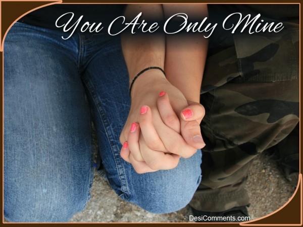You are only Mine…