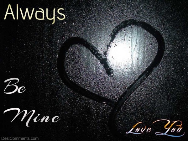 Always Be Mine...