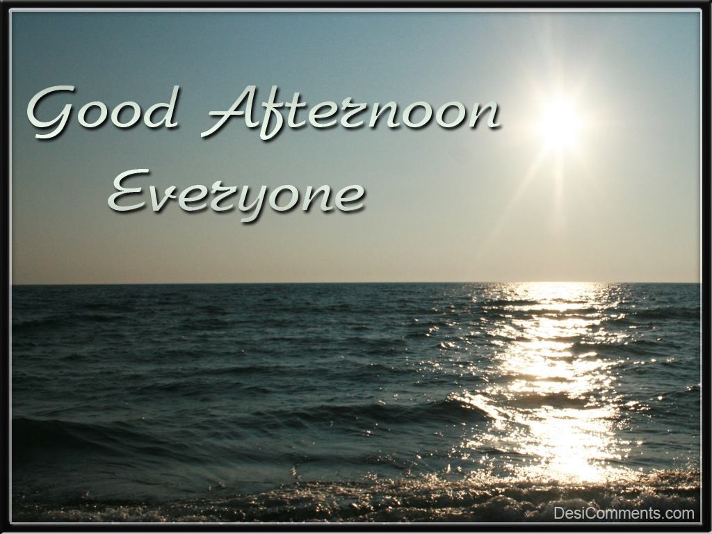 Good Afternoon Everyone… - DesiComments.com
