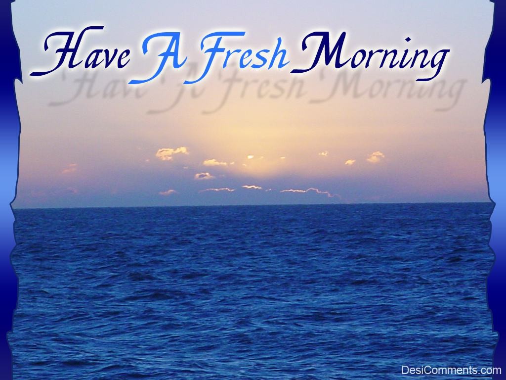 Fresh Morning… - DesiComments.com