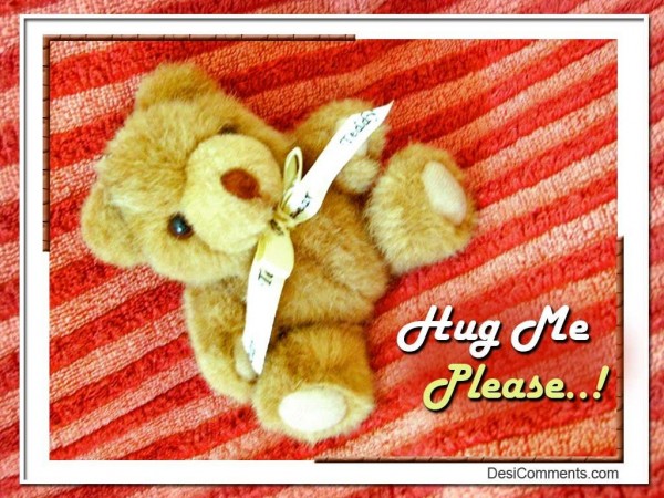 Hug Me Please...