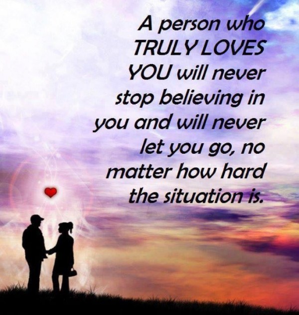 A Person Who Truely Loves You...