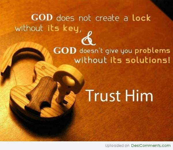 Trust him