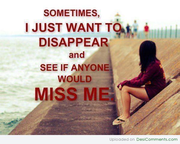 Someday You Will Miss Me…. - DesiComments.com