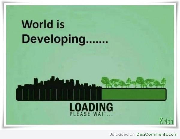 World is developing 