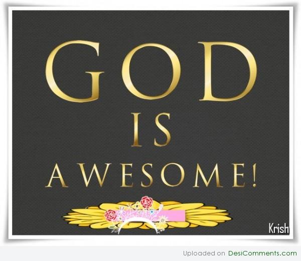 God is awesome