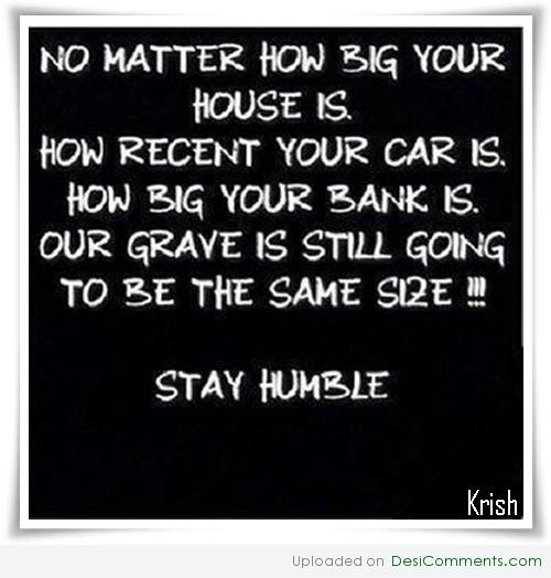 Stay humble - DesiComments.com