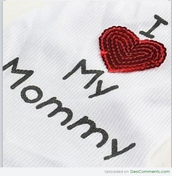 I love mummy