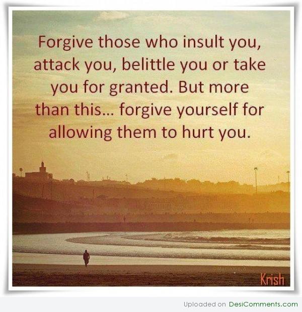 Forgive those who insult you