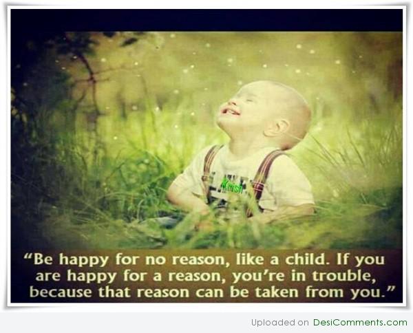 Be happy for no reasons