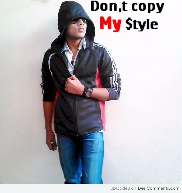 Don’t copy my style