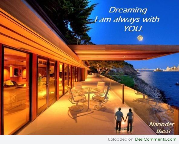 Dreaming I am always with You