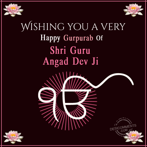 Wishing You A Very Happy Gurpurab Of Shri Guru Angad Dev Ji