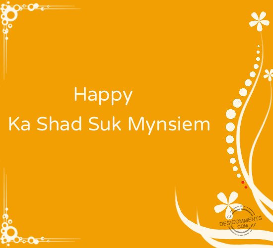 Happy Ka Shad Suk Mynsiem