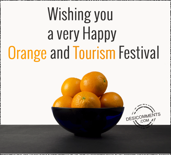 Wishing You A Happy Orange And Tourism Festival