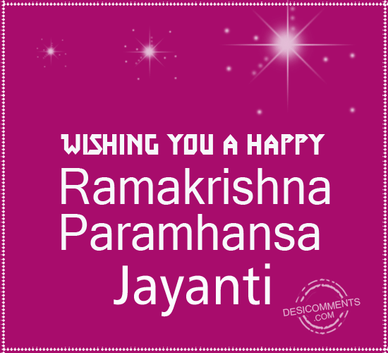 Wishing You A Happy Ramakrishna Paramhansa Jayanti