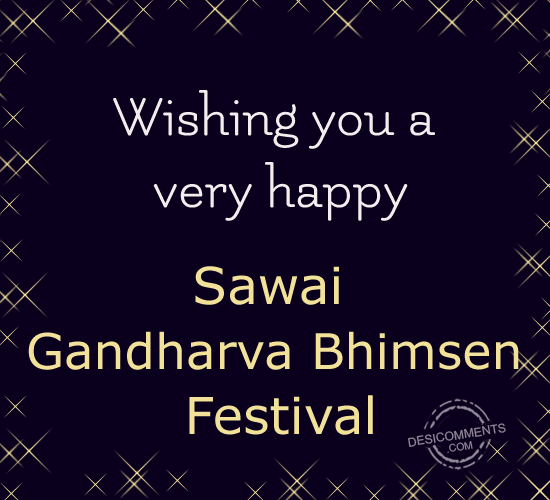 Wishing You A Very Happy Sawai Gandharva Bhimsen Festival