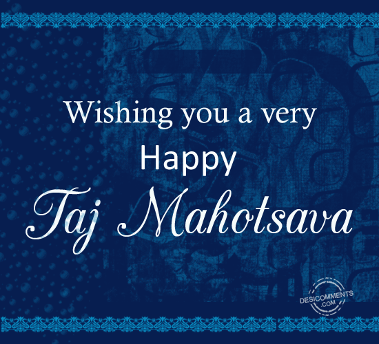 Wishing You A Very Happy Taj Mahotsava
