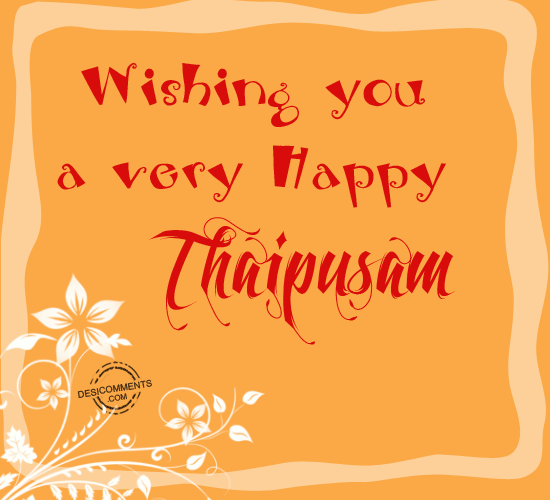 Wishing You A Very Happy Thaipusam
