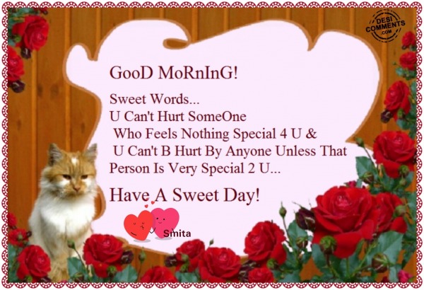 Good Morning – Have a sweet day!