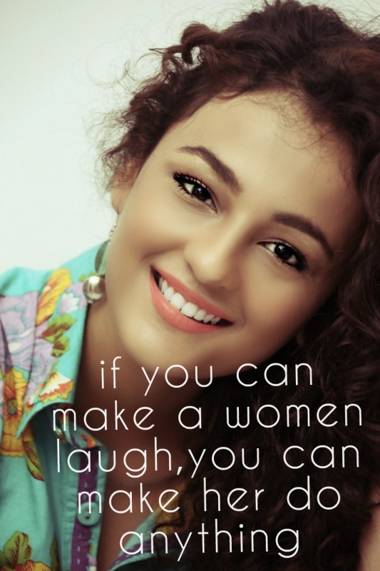 If you can make a woman laugh…