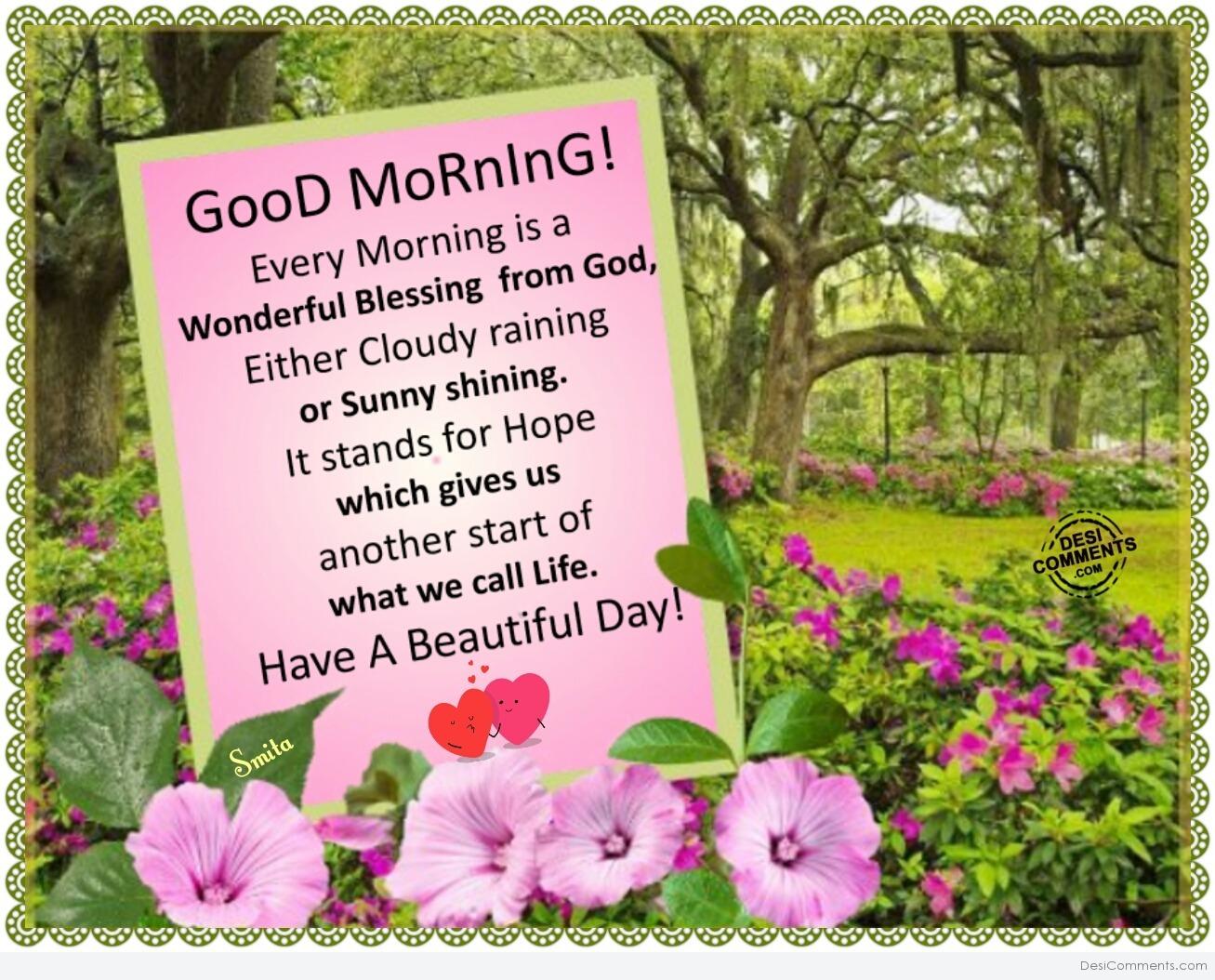 Beautiful day am. Good morning and wonderful Day. Good morning have a wonderful Day. Good morning have a beautiful Day. Have a wonderful morning.