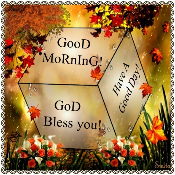 Good Morning – God Bless You