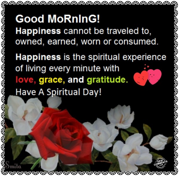 Good Morning - Have a spiritual day