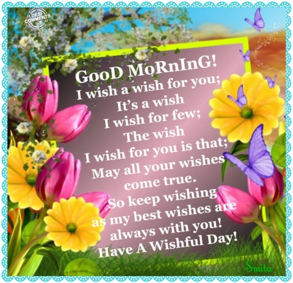 Good Morning – Have a wishful day