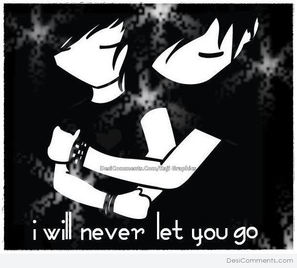 I will never let you go - DesiComments.com