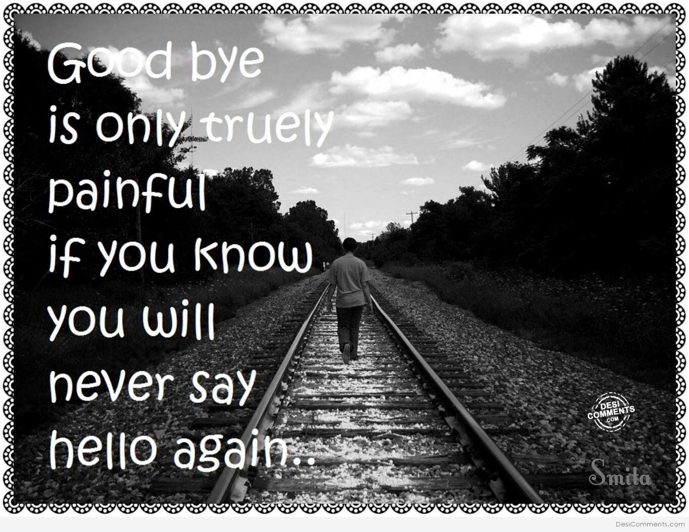 Goodbye is only truly painful… - DesiComments.com