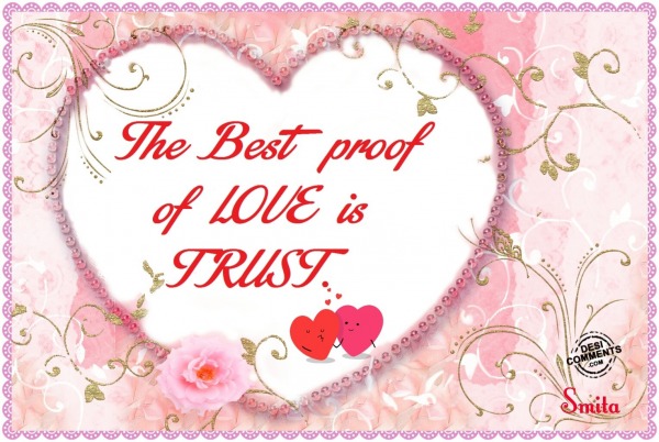 The Best Proof Of Love Is Trust