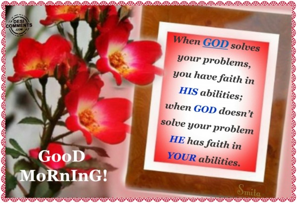 Good Morning - When God solves your problems...