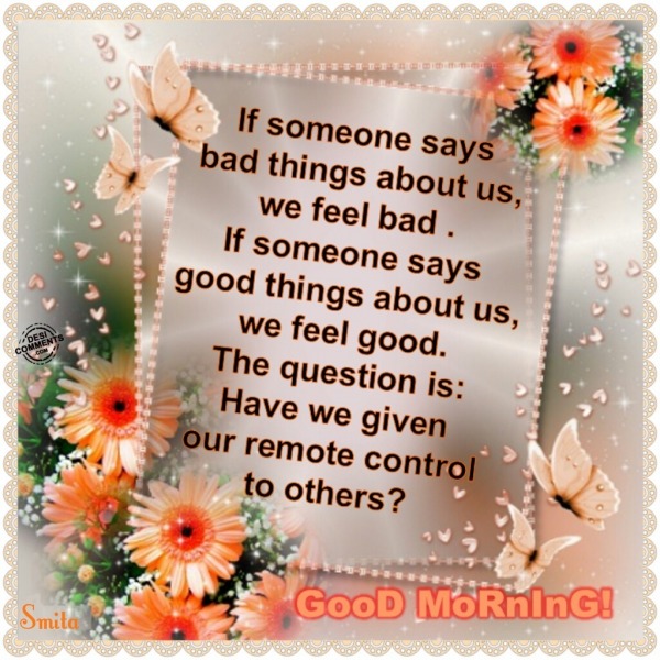 Good Morning - If someone says bad things...