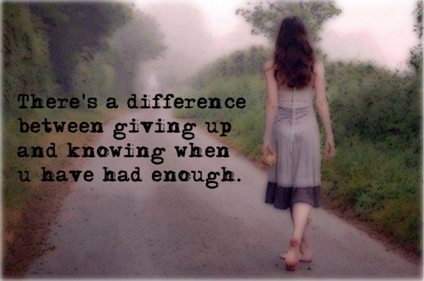 There’s a difference between giving up and…