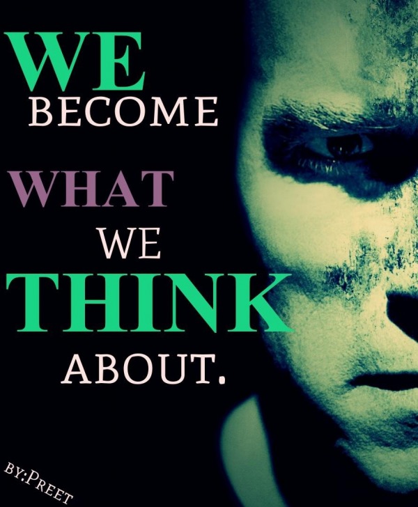 We become what we think about