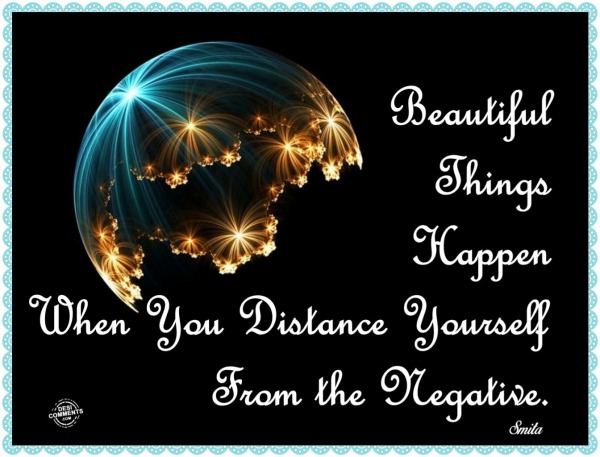 Beautiful things happen when you...